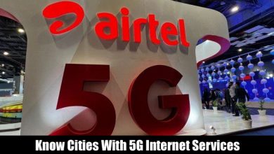 Photo of Know Cities With 5G Internet Services, Data Prices, Sim Card, And Other Information With Regard To Airtel 5G Plans